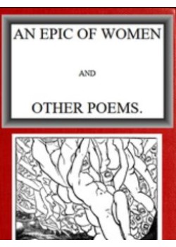 An Epic of Women, and Other Poems