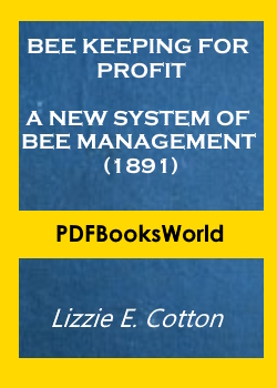 Bee Keeping for Profit. A New System of Bee Management (1891)