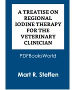 A Treatise on Regional Iodine Therapy for the Veterinary Clinician