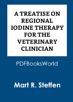 A Treatise on Regional Iodine Therapy for the Veterinary Clinician